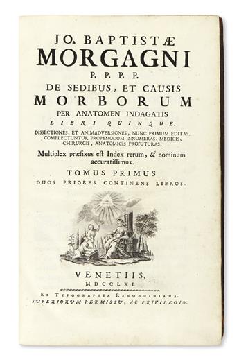 MORGAGNI, GIOVANNI BATTISTA.  De sedibus, et causis morborum per anatomen indagatis.  2 vols. in one.  1761 [i. e., 1762]